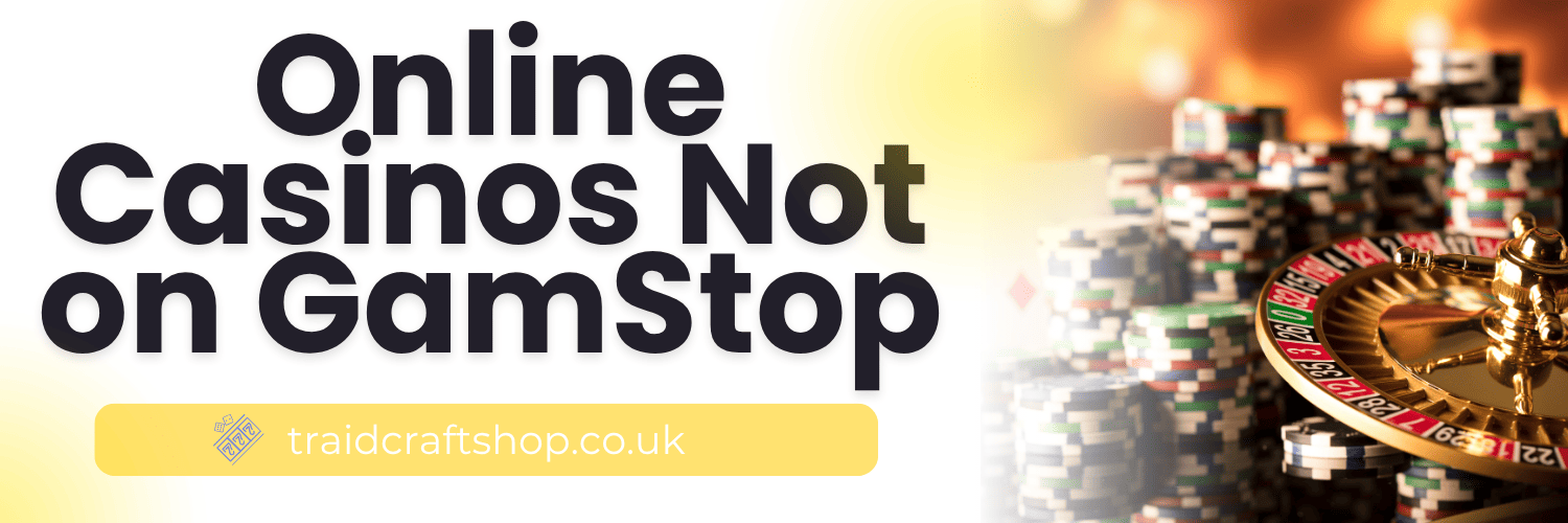 Discover Top Casino Sites Not on Gamstop 109371348